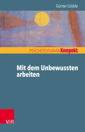 Gödde |  Mit dem Unbewussten arbeiten | eBook | Sack Fachmedien