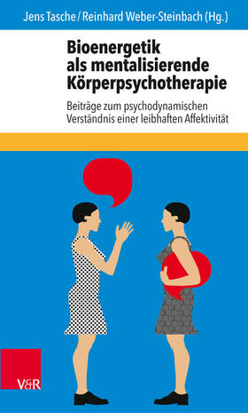 Tasche / Weber-Steinbach | Bioenergetik als mentalisierende Körperpsychotherapie | E-Book | sack.de