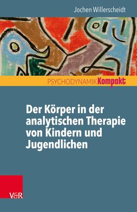 Willerscheidt |  Der Körper in der analytischen Therapie von Kindern und Jugendlichen | eBook | Sack Fachmedien