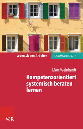 Weinhardt / Schweitzer | Kompetenzorientiert systemisch beraten lernen | E-Book | sack.de