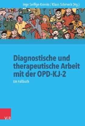 Seiffge-Krenke / Schmeck | Diagnostische und therapeutische Arbeit mit der OPD-KJ-2 | E-Book | sack.de