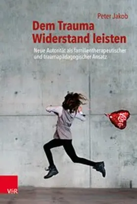 Jakob | Dem Trauma Widerstand leisten | E-Book | www.sack.de