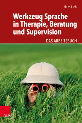 Lieb | Werkzeug Sprache in Therapie, Beratung und Supervision | E-Book | www.sack.de
