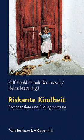 Haubl / Dammasch / Krebs | Riskante Kindheit | E-Book | sack.de