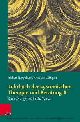 von Schlippe / Schweitzer |  Lehrbuch der systemischen Therapie und Beratung II | eBook | Sack Fachmedien