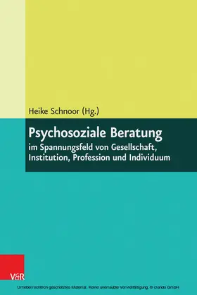 Schnoor |  Psychosoziale Beratung im Spannungsfeld von Gesellschaft, Institution, Profession und Individuum | eBook | Sack Fachmedien