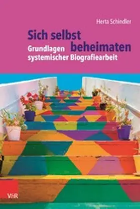 Schindler | Sich selbst beheimaten: Grundlagen systemischer Biografiearbeit | E-Book | www.sack.de