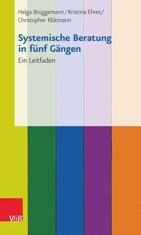 Brüggemann / Ehret / Klütmann |  Systemische Beratung in fünf Gängen | eBook | Sack Fachmedien