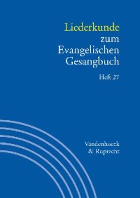 Evang / Alpermann |  Liederkunde zum Evangelischen Gesangbuch. Heft 27 | eBook | Sack Fachmedien
