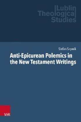 Szymik / Kubi? / Adams | Anti-Epicurean Polemics in the New Testament Writings | E-Book | sack.de