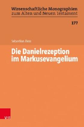Ziera / Leuenberger / Schnocks |  Die Danielrezeption im Markusevangelium | eBook | Sack Fachmedien