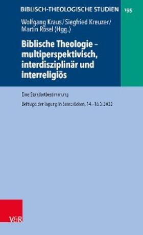 Kraus / Kreuzer / Rösel |  Biblische Theologie – multiperspektivisch, interdisziplinär und interreligiös | eBook | Sack Fachmedien