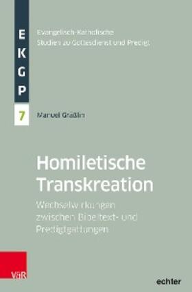 Gräßlin / Deeg / Garhammer | Homiletische Transkreation | E-Book | sack.de