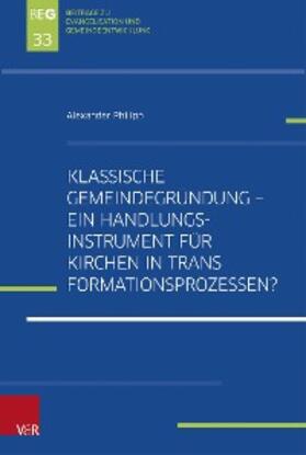 Philipp / Herbst / Ohlemacher | Klassische Gemeindegründung –  Ein Handlungsinstrument für Kirchen in Transformationsprozessen? | E-Book | sack.de