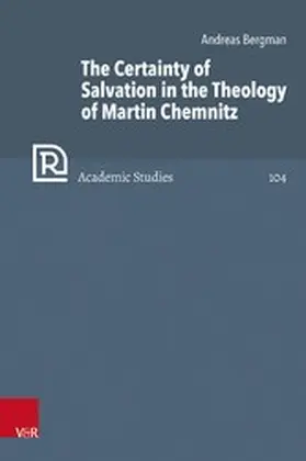 Bergman | The Certainty of Salvation in the Theology of Martin Chemnitz | E-Book | sack.de