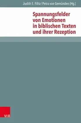 Filitz / Gemünden / Ebner | Spannungsfelder von Emotionen in biblischen Texten und ihrer Rezeption | E-Book | www.sack.de