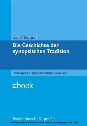 Bultmann |  Die Geschichte der synoptischen Tradition | eBook | Sack Fachmedien