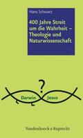 Schwarz |  400 Jahre Streit um die Wahrheit – Theologie und Naturwissenschaft | eBook | Sack Fachmedien