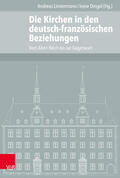 Dingel / Linsenmann |  Die Kirchen in den deutsch-französischen Beziehungen | eBook | Sack Fachmedien
