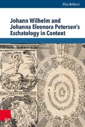 Bellucci / Auffarth / Tanaseanu-Döbler |  Johann Wilhelm and Johanna Eleonora Petersen's Eschatology in Context | eBook | Sack Fachmedien