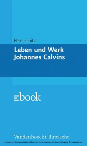 Opitz |  Leben und Werk Johannes Calvins | eBook | Sack Fachmedien