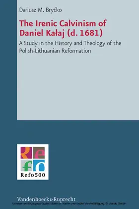 Brycko | The Irenic Calvinism of Daniel Kalaj (d. 1681) | E-Book | www.sack.de