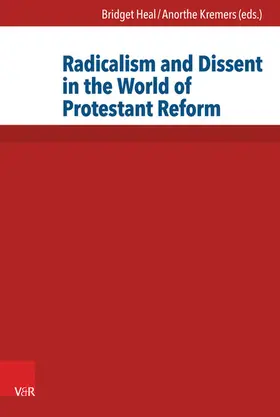 Wetzel / VolkswagenStiftung / Heal | Radicalism and Dissent in the World of Protestant Reform | E-Book | sack.de