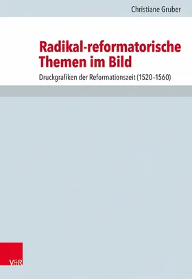 Gruber / Leppin |  Radikal-reformatorische Themen im Bild | eBook | Sack Fachmedien