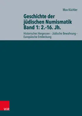 Küchler / Doering |  Geschichte der jüdischen Numismatik - Band 1: 2.-16. Jh. | eBook | Sack Fachmedien