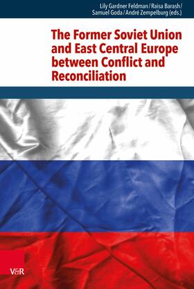 Gardner Feldman / Barash / Goda | The Former Soviet Union and East Central Europe between Conflict and Reconciliation | E-Book | sack.de