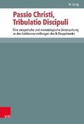 Jung / Ebner / Lampe |  Passio Christi, Tribulatio Discipuli | eBook | Sack Fachmedien