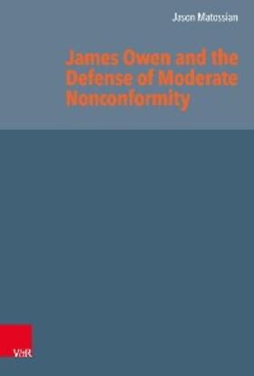 Matossian |  James Owen and the Defense of Moderate Nonconformity | eBook | Sack Fachmedien
