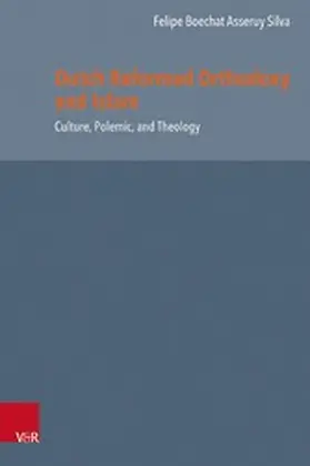 Silva | Dutch Reformed Orthodoxy and Islam | E-Book | www.sack.de