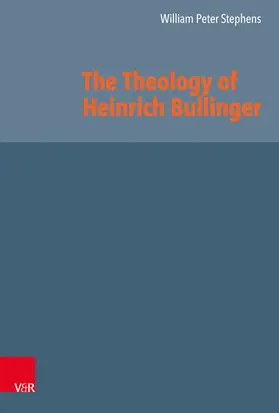 Stephens |  The Theology of Heinrich Bullinger | eBook | Sack Fachmedien