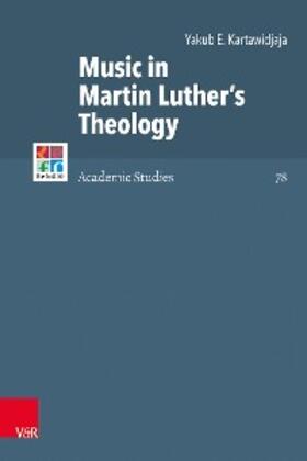 Kartawidjaja |  Music in Martin Luther's Theology | eBook | Sack Fachmedien