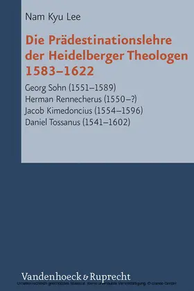 Lee | Die Prädestinationslehre der Heidelberger Theologen 1583-1622 | E-Book | www.sack.de