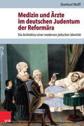Wolff |  Medizin und Ärzte im deutschen Judentum der Reformära | eBook | Sack Fachmedien