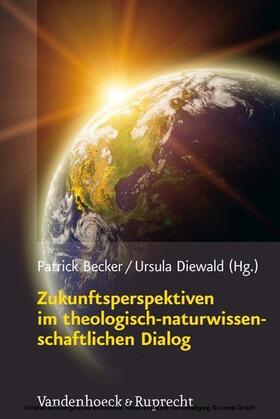 Becker / Diewald / Gasser | Zukunftsperspektiven im theologisch-naturwissenschaftlichen Dialog | E-Book | sack.de