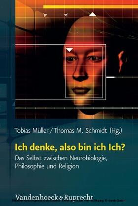 Müller / Schmidt |  Ich denke, also bin ich Ich? | eBook | Sack Fachmedien
