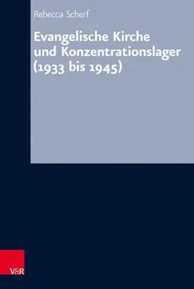 Scherf | Evangelische Kirche und Konzentrationslager (1933 bis 1945) | E-Book | www.sack.de