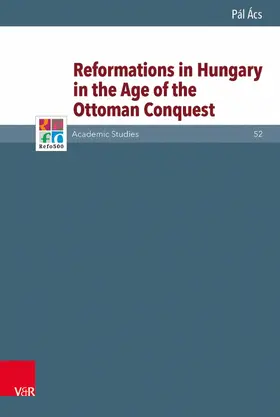 Ács | Reformations in Hungary in the Age of the Ottoman Conquest | E-Book | sack.de