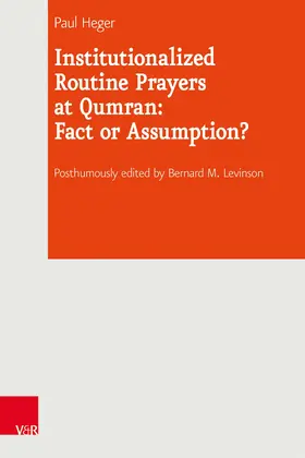 Heger / Levinson / Lange |  Institutionalized Routine Prayers at Qumran: Fact or Assumption? | eBook | Sack Fachmedien