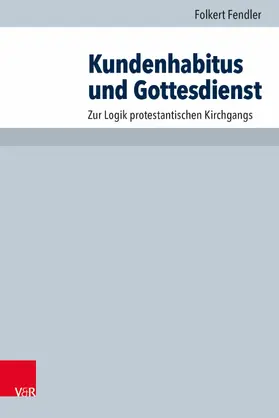 Fendler / Hauschildt |  Kundenhabitus und Gottesdienst | eBook | Sack Fachmedien
