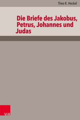 Heckel |  Die Briefe des Jakobus, Petrus, Johannes und Judas | eBook | Sack Fachmedien
