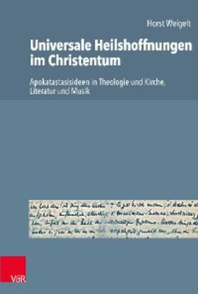 Weigelt |  Universale Heilshoffnungen im Christentum | eBook | Sack Fachmedien