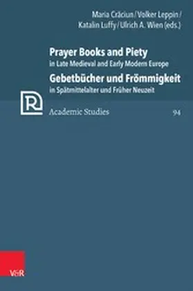 Craciun / Leppin / Luffy |  Prayer Books and Piety in Late Medieval and Early Modern Europe / Gebetbücher und Frömmigkeit in Spätmittelalter und Früher Neuzeit | eBook | Sack Fachmedien