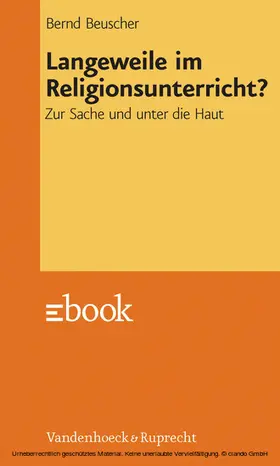 Beuscher |  Langeweile im Religionsunterricht? | eBook | Sack Fachmedien
