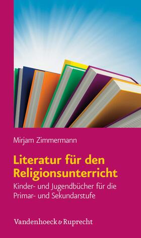 Zimmermann |  Literatur für den Religionsunterricht | eBook | Sack Fachmedien
