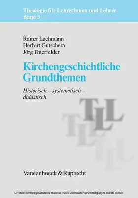 Thierfelder / Lachmann / Gutschera |  Kirchengeschichtliche Grundthemen | eBook | Sack Fachmedien