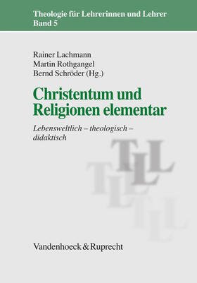 Lachmann / Rothgangel / Schröder |  Christentum und Religionen elementar | eBook | Sack Fachmedien